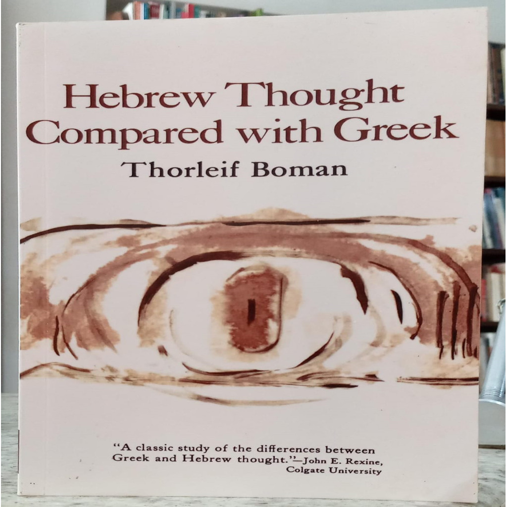 HEBREW THOUGHT COMPARED WITH GREEK autor THORLEIF BOMAN