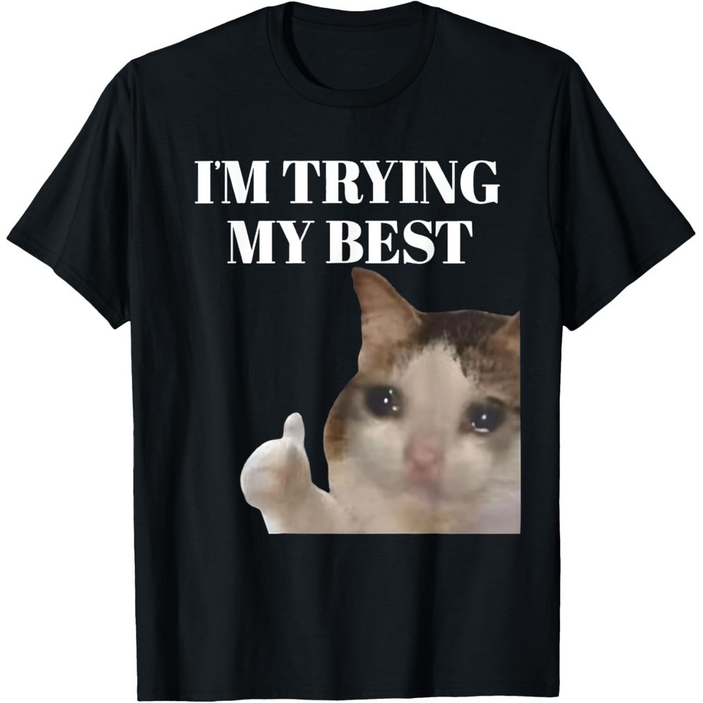 Camiseta Masculina I'm Trying My Best Funny Crying Cat Meme For Men Women Kids T-Shirt