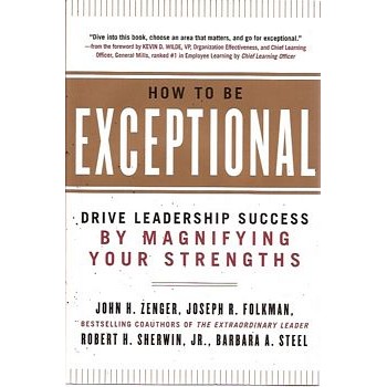 How to be exceptional: drive leadership success by magnifying your strengths autor ZENGER, JOHN H. / FOLKMAN, JOSEPH