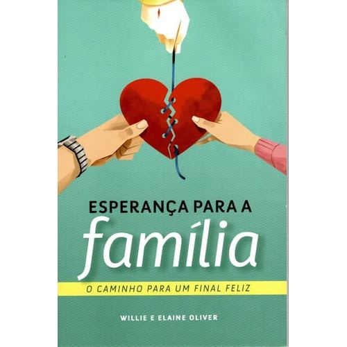 Livro A Esperanca Para A Familia de Willie E Elainer Oliver 8093576