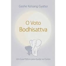 O Voto Bodhisattva autor Geshe Kelsang Gyatso