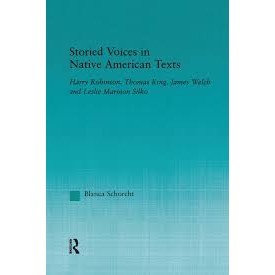 Storied Voices In Native American Texts autor Blanca Schorcht