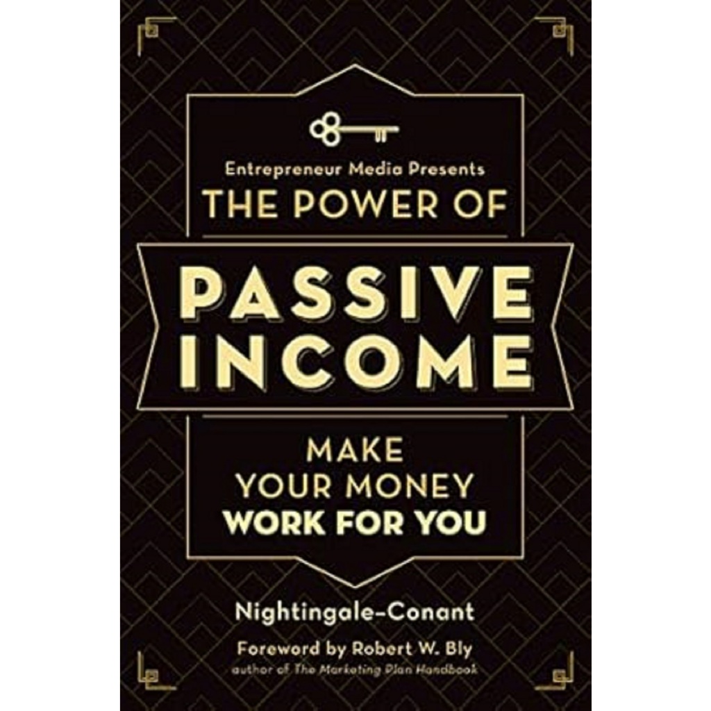 The Power of Passive Income: Make Your Money Work For You - Nightingale-conant, the Staff of Entreprise Media