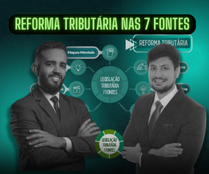 Reforma tributária nas 7 fontes (EC 132/23 + LC 214/25)