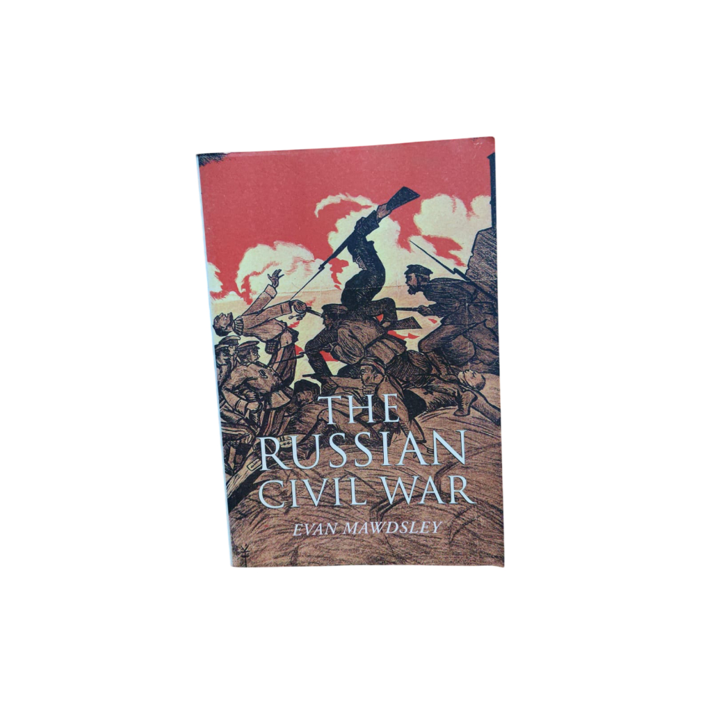 The russian civil war - Evan Mawdsley