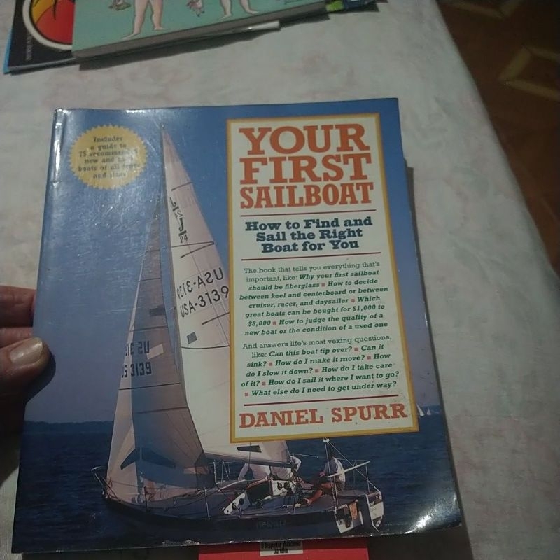 Your First Sailboat (how to find and sail the right boat for you) Daniel Spurr