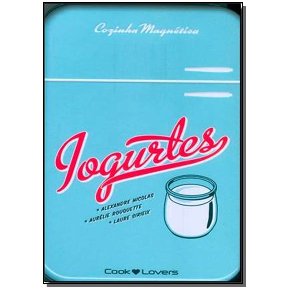 Iogurtes. Cozinha Magnética Capa comum – 1 janeiro 2013