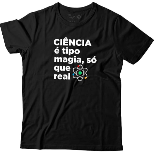 Camiseta Masculina Com Estampa Ciência É Tipo Magia Só Que Real Tecido Premium 100% Algodão