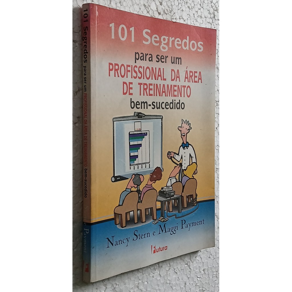 101 Segredos Para Ser um Profissional da Área de Treinamento Bem-sucedido de Nancy Stern; Maggi Payment 7114169