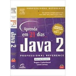 aprenda em 21 dias java 2  - professional reference autor rogers cadenhead e laura lemay