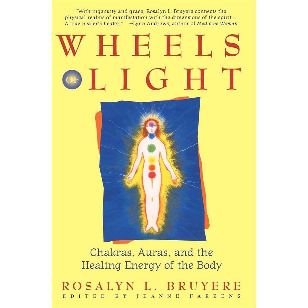 WHEELS OF LIGHT - CHAKRAS, AURAS AND THE HEALING ENERGY OF THE BODY (EM INGLES) autor ROSALYN L. BRUYERE