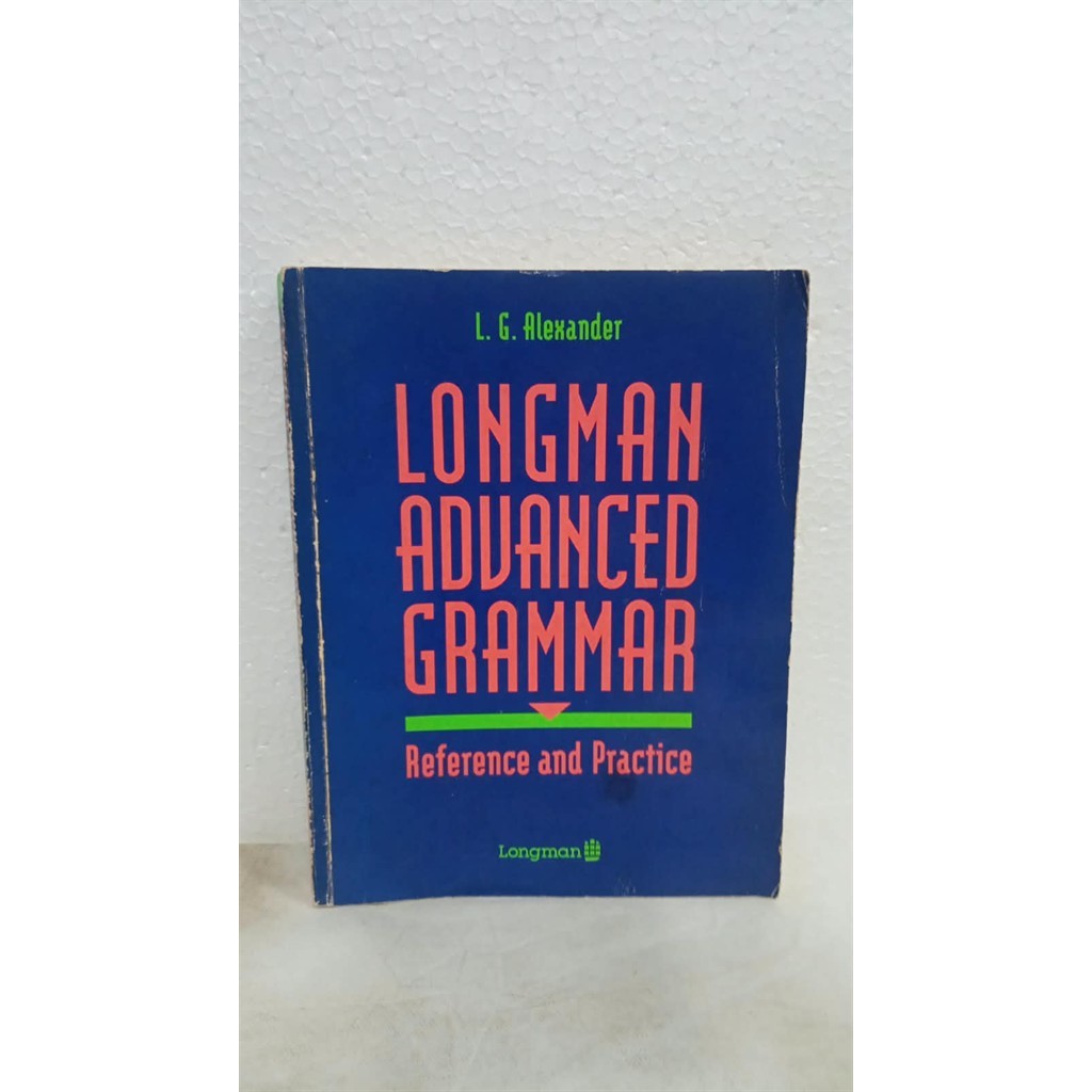 longman advanced grammar: reference and practice autor l. g. alexander