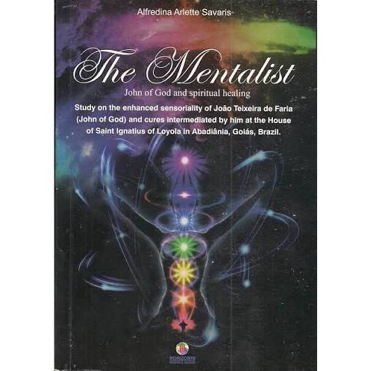 The Mentalist John Of God And Spiritual Healing Study On The Enhanced Sensoeriality Of João Teixeira De F... 8186084