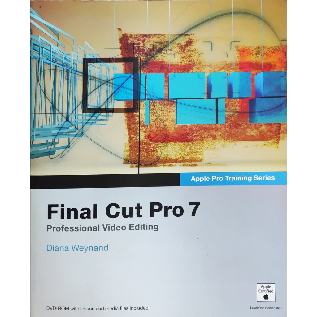 Apple Pro Training Series - Final Cut Pro 7 - Professional Video Editing - Diana Weynand