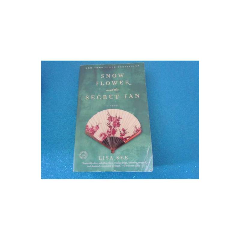 Snow Flower and the Secret Fan -Lisa See -Random House