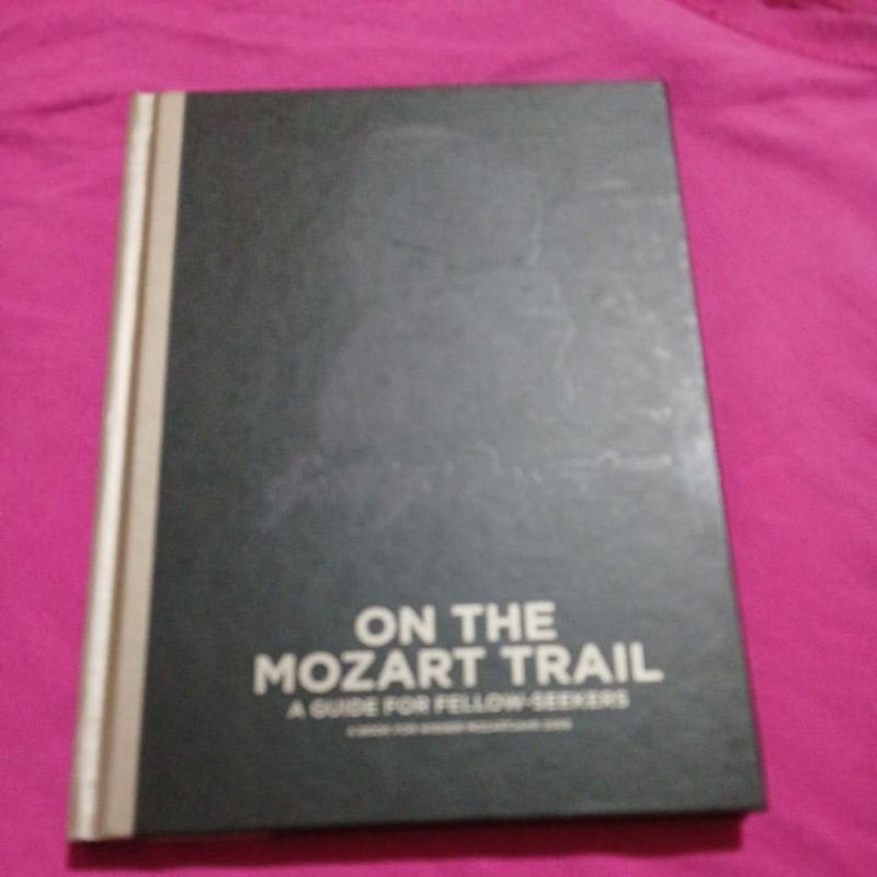 On The Mozart Trail a guide for fellow-seekers