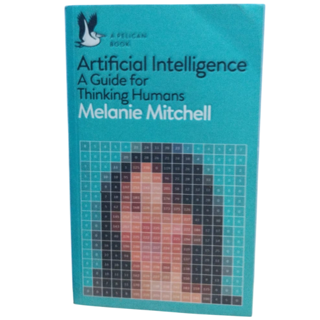 Artificial Intelligence: A Guide For Thinking Humans - Melanie Mitchell