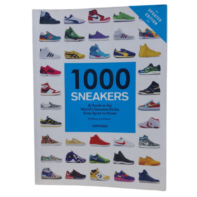 1000 Sneakers: A Guide To The World's Greatest Kicks, From Sport To Street -  Mathieu Le Maux