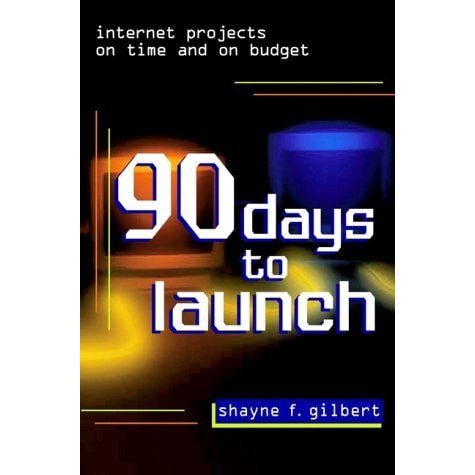 Livro 90 Days to Launch Internet Projects On Time and On Budget