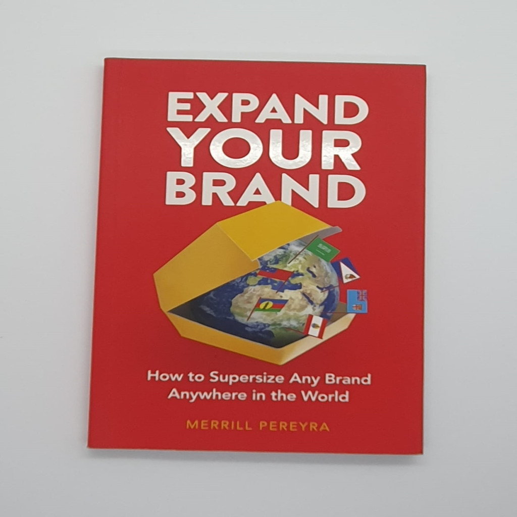 Expand Your Brand: How to Supersize Any Brand Anywhere in the World autor Merrill Pereyra