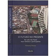O Futuro no Presente - Com Dedicatória do Autor autor Floriano Pesaro