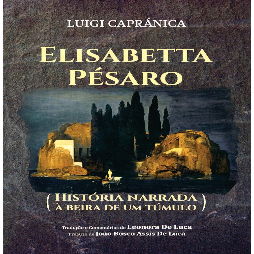 Elisabetta Pésaro: História Narrada à Biera de um Túmulo autor Capránica, Luigi