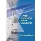 Meu Caminho Com o Judaísmo autor Floiriano Pesaro