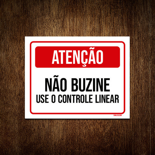 Placa Atenção Não Buzine Use Controle Linear