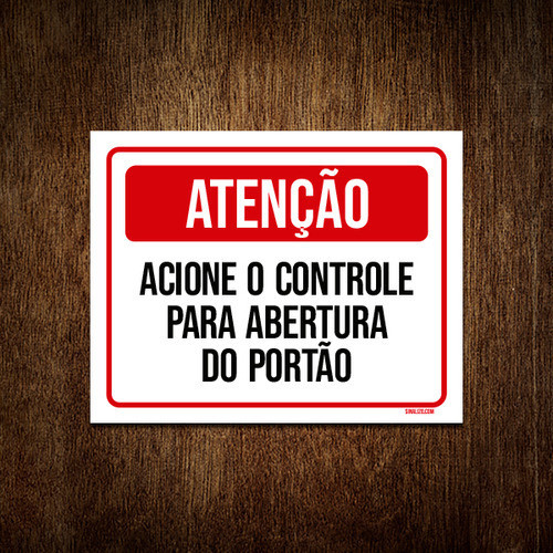 Placa Atenção Acione Controle Abertura Portão Vm