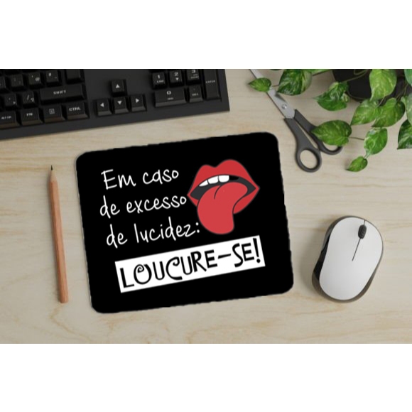 Mouse Pad Loucura-se