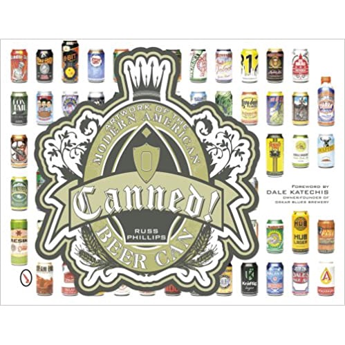 Canned!: Artwork of the Modern American Beer Can - Capa dura - Russ Phillips