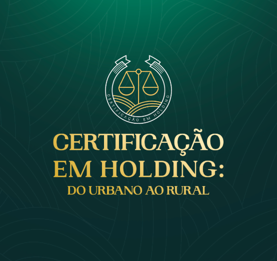 Certificação em Holding: do Urbano ao Rural