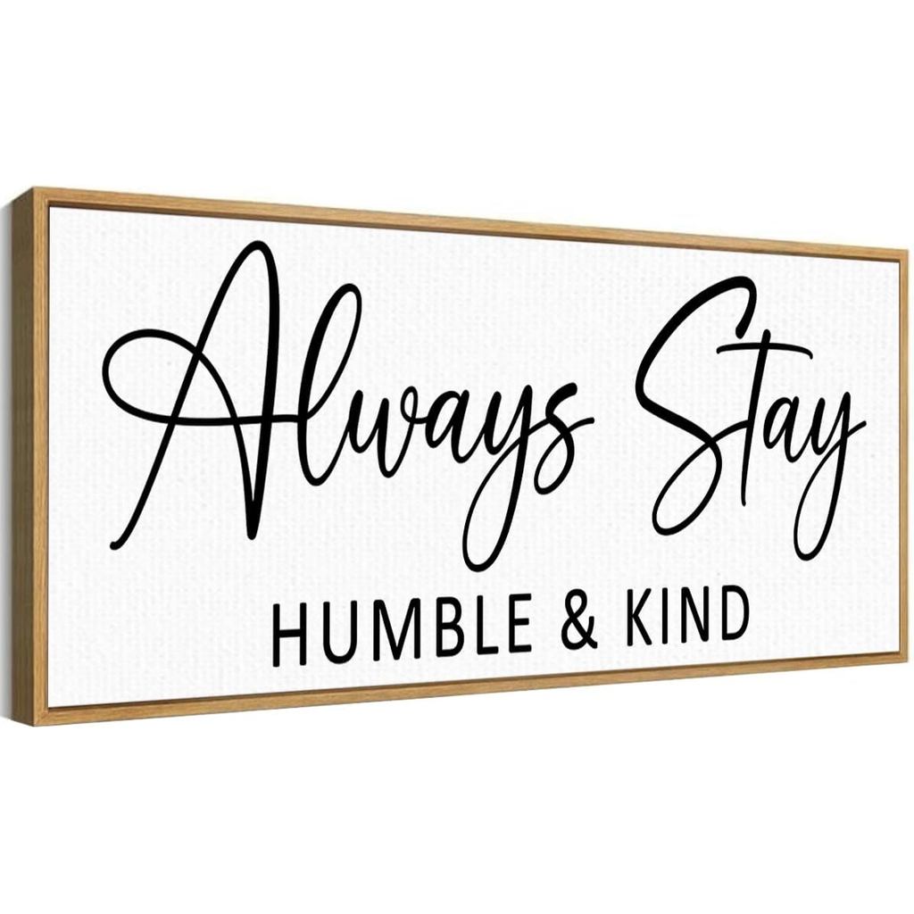 Always Stay Humble & Kind Sign Wall Art Decor Rustic Farmhouse Home Canvas Framed Print for Living Room Entryway Wall De