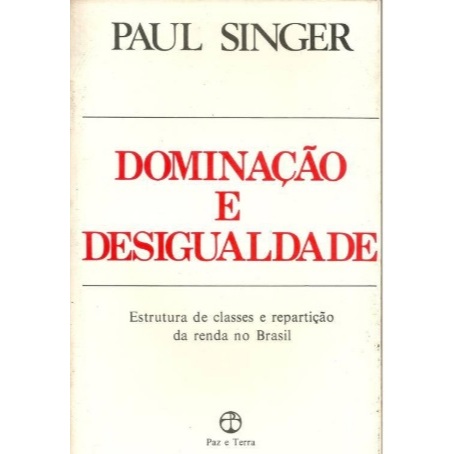Livro Dominação e Desigualdade - Paul Singer