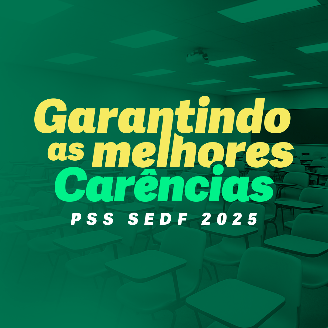 Garantindo as melhores carências - PSS SEDF 2025.