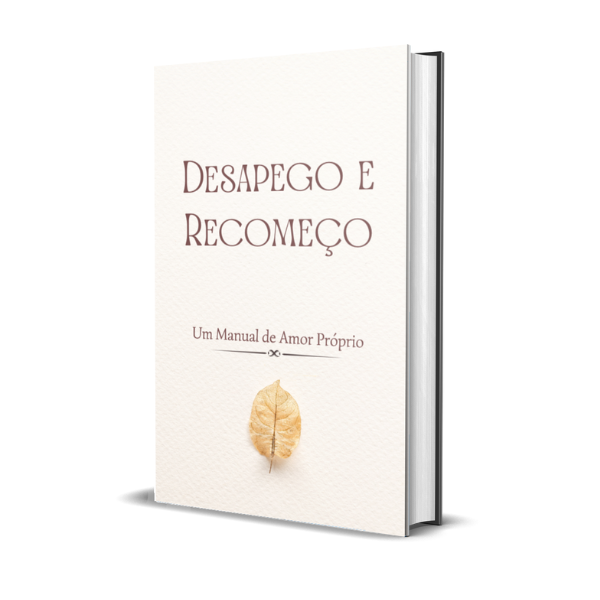 Desapego e Recomeço: Um Manual de Amor Próprio