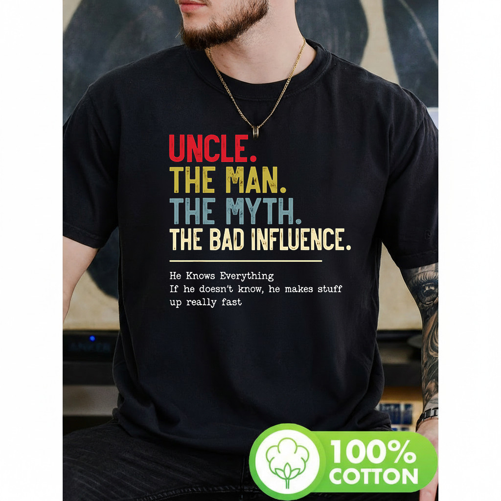 Camiseta Masculina Tema Tio Estampa Uncle The Man The Myth The Bad Influence Moderna Atemporal Estilosa Casual