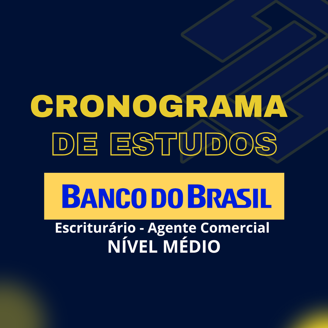 Cronograma BB 2025 - Escriturário Agente Comercial