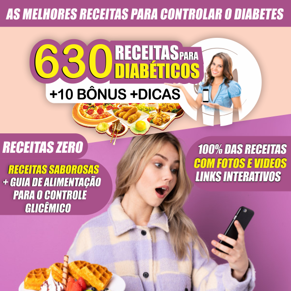 630 RECEITAS PARA DIABÉTICOS ZERO AÇÚCAR, GLÚTEN, LACTOSE & LOW CARB + 10 BÔNUS EXTRAS