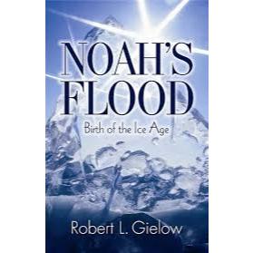 Livro: Noah's Flood - Birth of the Ice Age - Robert L. Gielow Em Ingles