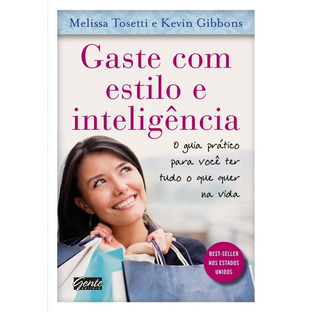 Livro: Gaste com Estilo e Inteligência Autor: Melissa Tosetti e Kevin Gibbons (Outlet)