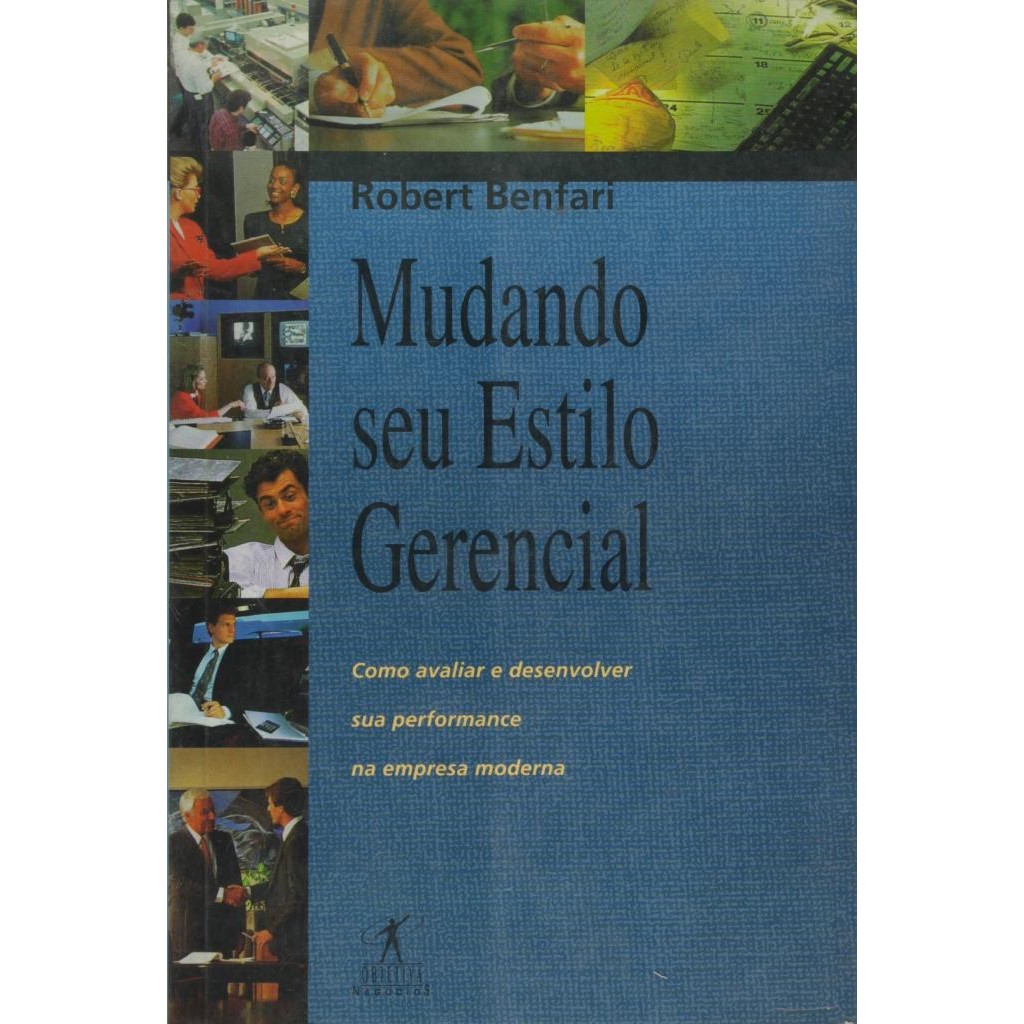 Livro: Mudando Seu Estilo Gerencial Autor: Robert Benfari (Novo, Lacrado)