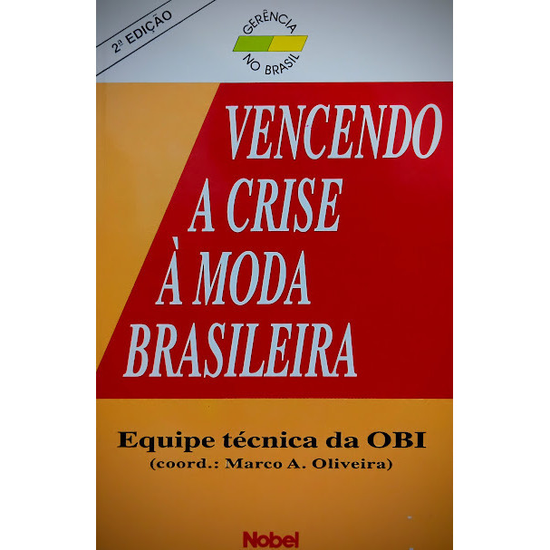 Livro: Vencendo a Crise à Moda Brasileira Autor: Marco A. Oliveira (Novo, Lacrado)