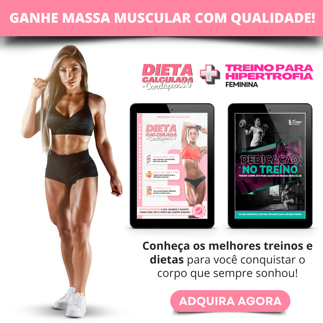 PROGRAMA DIETA CALCULADA 3.0 + TREINO COMPLETO PARA HIPERTROFIA FEMININA