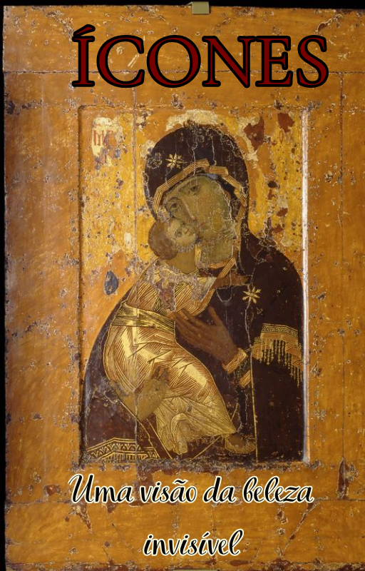 Ícones: Uma visão da beleza invisível