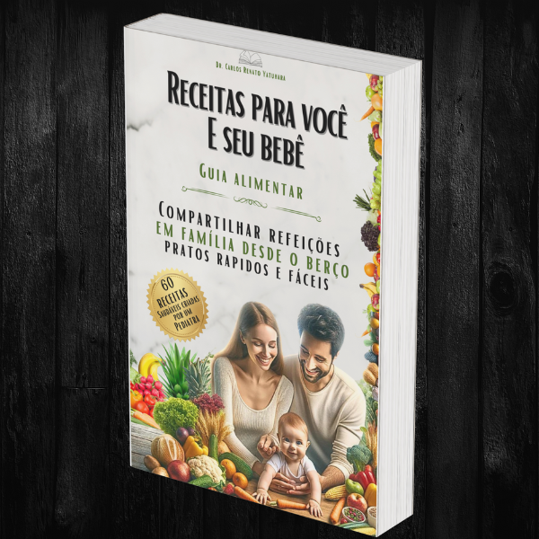 Receitas para Você e Seu Bebê - Guia Alimentar