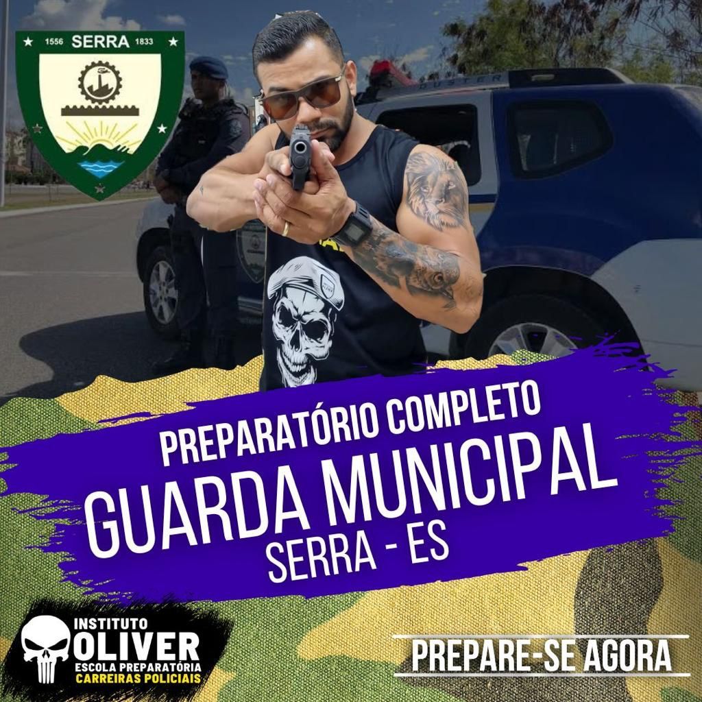 ????‍♂️ Preparatório Completo GUARDA MUNICIPAL da Serra ES ????‍♂️ GCM SE- Instituto Óliver