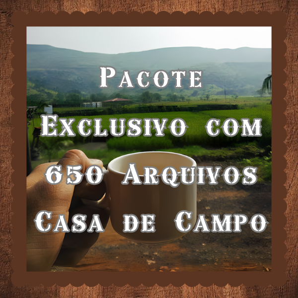 Pacote Exclusivo com 650 Arquivos Casa de Campo
