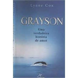 Grayson - Uma Verdadeira História de Amor autor Lynne Cox