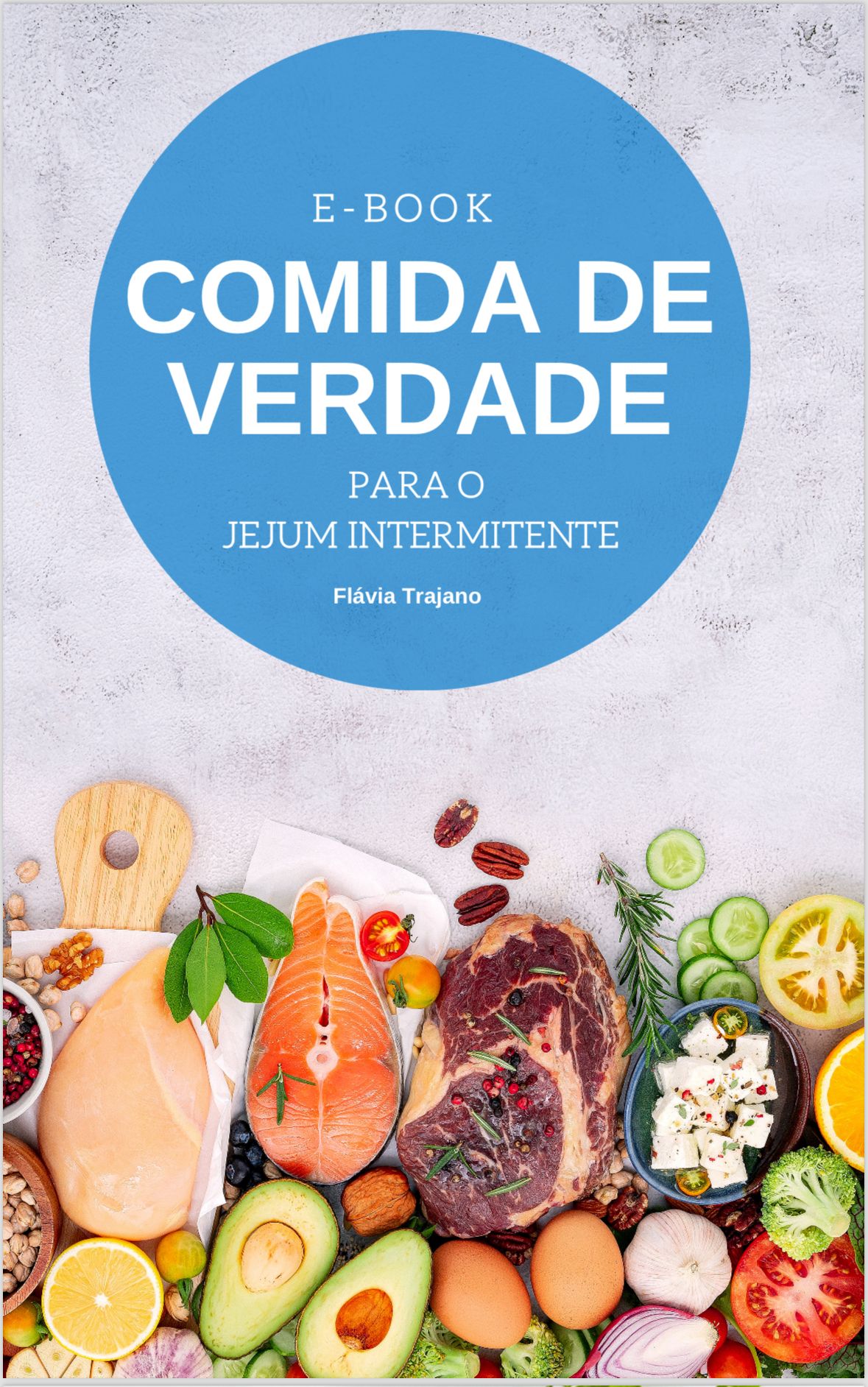 eBook Comida de Verdade para o Jejum Intermitente - Flávia Trajano